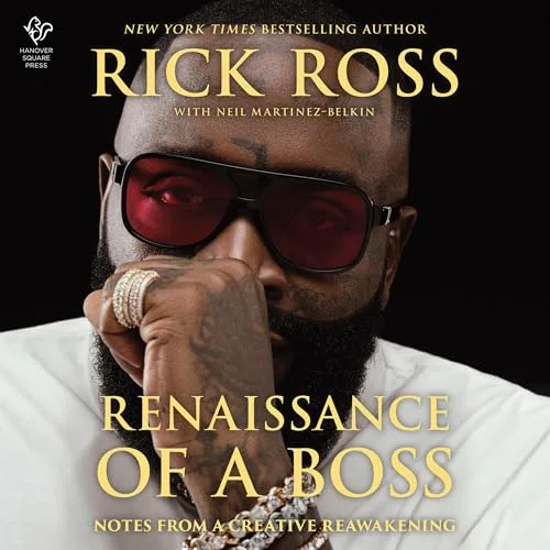 Renaissance of a Boss By Rick Ross, Neil Martinez-Belkin